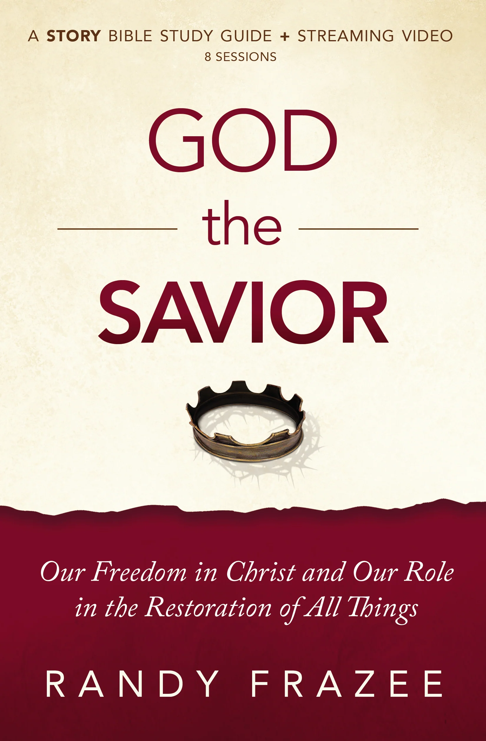 God the Savior Bible Study Guide plus Streaming Video: Our Freedom in Christ and Our Role in the Restoration of All Things - Image 3